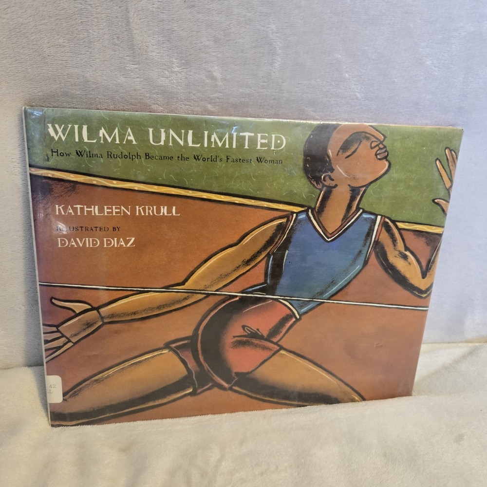 Wilma Unlimited How Wilma Rudolph Became World's Fastest Woman HC Kathleen Krull